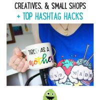 100+ hashtags for handmade businesses, makers and small shops + tag hacks!